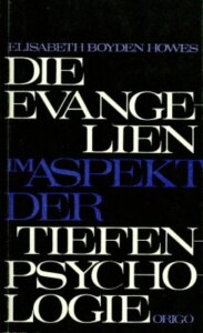 Die Evangelien im Aspekt der Tiefenpsychologie
