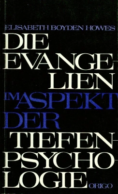 Die Evangelien im Aspekt der Tiefenpsychologie