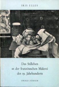 Das Stilleben in der französischen Malerei des 19. Jahrhunderts