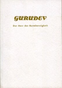 Gurudev – der Herr der Barmherzigkeit (Sant Kirpal Singh)