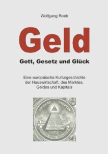 Geld – Gott, Gesetz und Glück