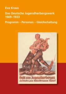 Das Deutsche Jugendherbergswerk 1909 – 1933