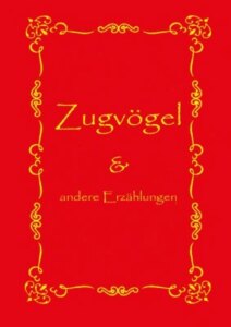 Zugvögel und andere Erzählungen