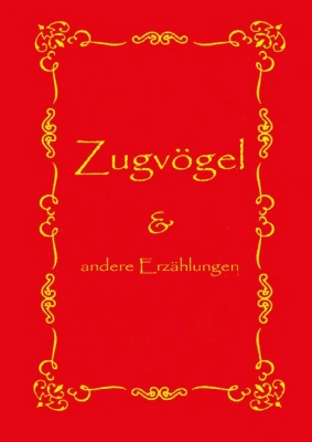Zugvögel und andere Erzählungen