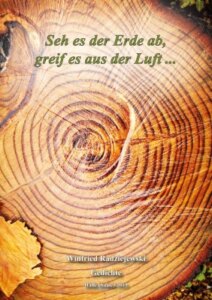 Seh es der Erde ab, greif es aus der Luft …
