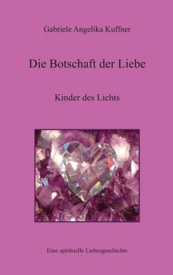 Die Botschaft der Liebe - Kinder des Lichts