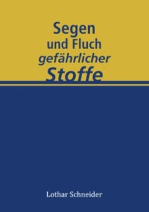 Segen und Fluch gefährlicher Stoffe