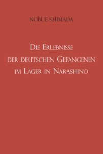 Die Erlebnisse der deutschen Gefangenen im Lager in Narashino