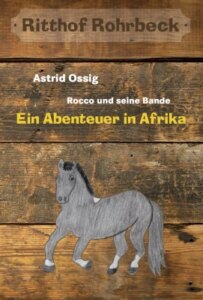 Rocco und seine Bande vom Ritthof Rohrbeck – Band 1