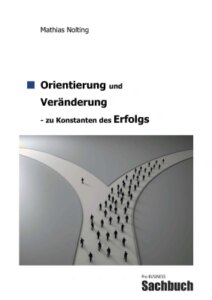 Orientierung und Veränderung – zu Konstanten des Erfolgs