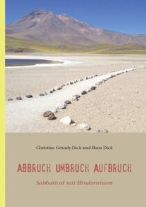 Abbruch, Umbruch, Aufbruch – Sabbatical mit Hindernissen