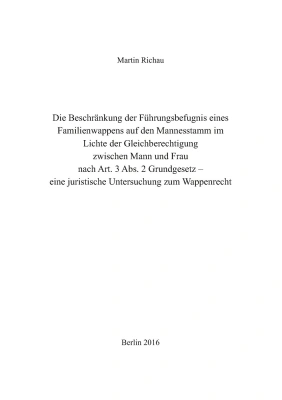 Die Beschränkung der Führungsbefugnis eines Familienwappens auf den Mannesstamm