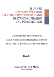 25 Jahre Gewaltprävention im vereinten Deutschland – Bestandsaufnahme und Perspe