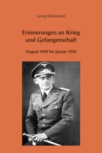 Erinnerungen an Krieg und Gefangenschaft