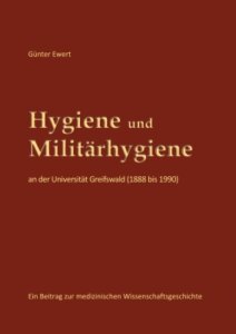 Hygiene und Militärhygiene an der Universität Greifswald (1888 bis 1990)