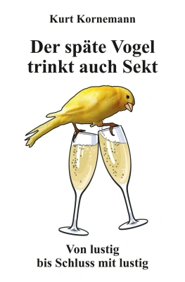 Der späte Vogel trinkt auch Sekt
