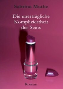 Die unerträgliche Kompliziertheit des Seins