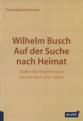 Wilhelm Busch Auf der Suche nach Heimat