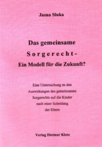 Das gemeinsame Sorgerecht – ein Modell für die Zukunft?
