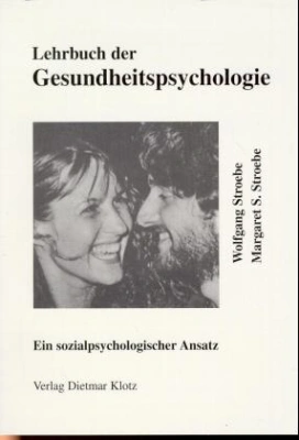 Lehrbuch der Gesundheitspsychologie. Ein sozialpsychologischer Ansatz / Lehrbuch