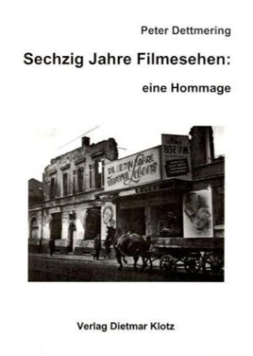 Sechzig Jahre Filmesehen: eine Hommage