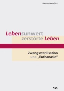 Lebensunwert – zerstörte Leben