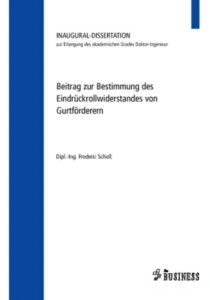 Beitrag zur Bestimmung des Eindrückrollwiderstandes von Gurtförderern