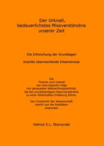 Der Urknall, bedauerlichstes Missverständnis unserer Zeit