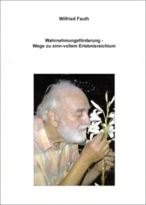 Wahrnehmungsförderung – Wege zu sinn-vollem Erlebnisreichtum