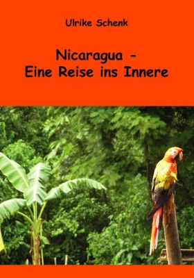 Nicaragua – Eine Reise ins Innere