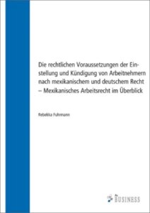 Die rechtlichen Voraussetzungen der Einstellung und Kündigung von Arbeitnehmern