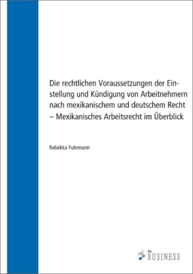 Die rechtlichen Voraussetzungen der Einstellung und Kündigung von Arbeitnehmern