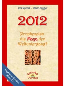 2012, Prophezeien die Maya