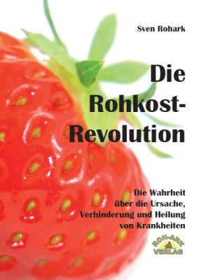 Die Rohkost-Revolution Vollversion