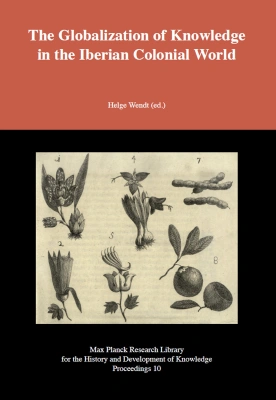 The Globalization of Knowledge in the Iberian Colonial World