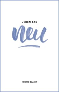 Jeden Tag neu