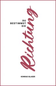 Du bestimmst die Richtung