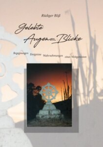 Gelebte Augen=Blicke