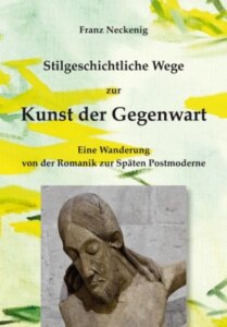 Stilgeschichtliche Wege zur Kunst der Gegenwart