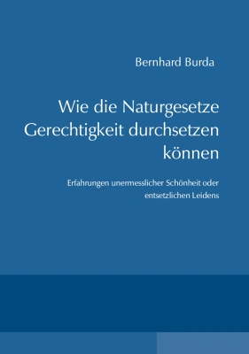 Wie die Naturgesetze Gerechtigkeit durchsetzen können