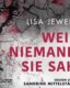 Buchcover: Weil niemand sie sah – Lisa Jewell, Sandrine Mittelstädt, Anna-Lena Kühner; 2021. ISBN 9783961542208