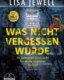 Buchcover: Was nicht vergessen wurde. Ihr Geheimnis kann nicht für immer begraben bleiben – Lisa Jewell; 2024. ISBN 9783961547067