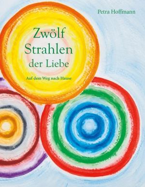 Zwölf Strahlen der Liebe