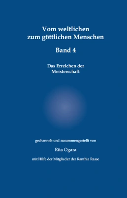 Vom weltlichen zum göttlichen Menschen - Band 4