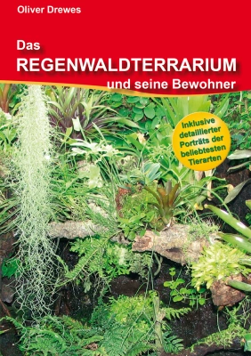 Das Regenwaldterrarium und seine Bewohner
