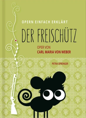 DER FREISCHÜTZ – Oper von Carl Maria von Weber