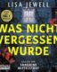 Buchcover: Was nicht vergessen wurde – Lisa Jewell, Sandrine Mittelstädt; 2024. ISBN 9783989555105