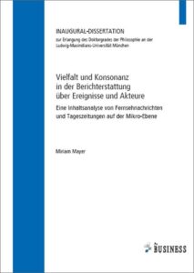 Vielfalt und Konsonanz in der Berichterstattung über Ereignisse und Akteure