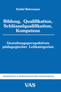 Bildung, Qualifikation, Schlüsselqualifikation, Kompetenz