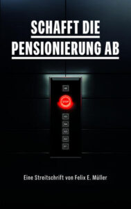 Schafft die Pensionierung ab